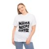 Mama Needs Coffee Tee