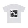 Mama Needs Coffee Cotton Tee - Image 11