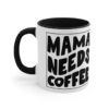 Mama Needs Coffee Mug, 11oz - Image 2