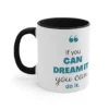 Motivational Quote Coffee Mug - If You Can Dream It, You Can Do It - Inspirational Gift Mug - Image 3