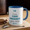 Motivational Quote Coffee Mug - If You Can Dream It, You Can Do It - Inspirational Gift Mug - Image 9