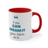 Motivational Quote Coffee Mug - If You Can Dream It, You Can Do It - Inspirational Gift Mug - Image 5