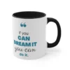 Motivational Quote Coffee Mug - If You Can Dream It, You Can Do It - Inspirational Gift Mug - Image 2